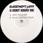 Basement Jaxx - U Don't Know Me