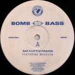 Bomb The Bass - Say A Little Prayer (Limited Edition Remix)