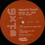 Smooth Touch - House Of Love [In My House]