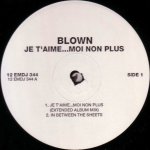 Blown - Je T'Aime...Moi Non Plus