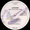 Luciana  - Get It Up For Love